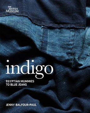 portada Indigo: From Mummies To Blue Jeans. By Jenny Balfour-paul (in English)