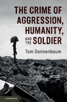 portada The Crime Of Aggression, Humanity, And The Soldier (en Inglés)