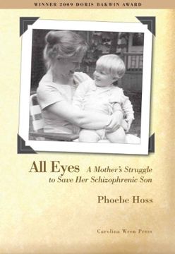 portada All Eyes: A Mother’S Struggle to Save her Schizophrenic son (en Inglés)