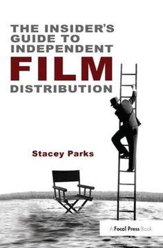 portada The Insider's Guide to Independent Film Distribution (en Inglés)