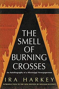 portada The Smell of Burning Crosses: An Autobiography of a Mississippi Newspaperman (Civil Rights in Mississippi Series) (in English)
