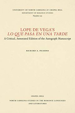 portada Lope de Vega's lo que Pasa en una Tarde: A Critical, Annotated Edition of the Autograph Manuscript (North Carolina Studies in the Romance Languages and Literatures)