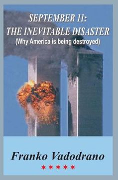 portada September 11: The Inevitable Disaster: Why America Is Being Destroyed (in English)