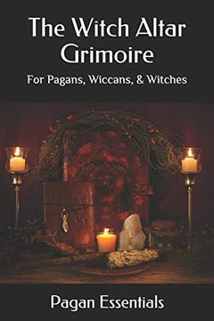 portada The Witch Altar Grimoire: For Pagans, Wiccans, & Witches (en Inglés)