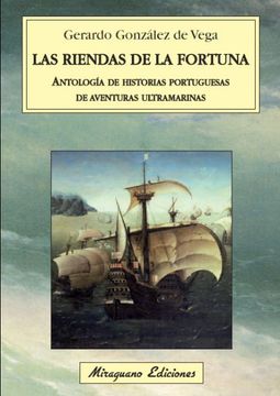portada Las riendas de la fortuna : antología de historias portuguesas de aventuras ultramarinas
