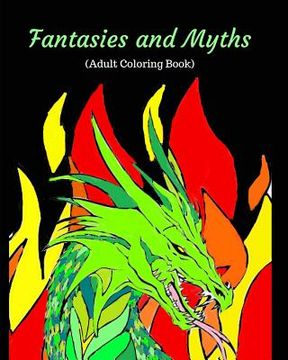 portada Fantasies and Myths: (Adult Coloring Book) (en Inglés)