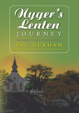 portada Nyger's Lenten Journey: Children's Lenten Devotional (en Inglés)