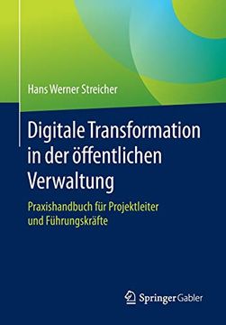 portada Digitale Transformation in der Öffentlichen Verwaltung: Praxishandbuch für Projektleiter und Führungskräfte (en Alemán)