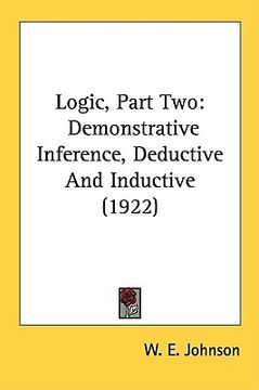 portada logic, part two: demonstrative inference, deductive and inductive (1922) (en Inglés)