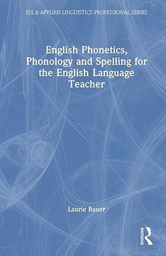 portada English Phonetics, Phonology and Spelling for the English Language Teacher (en Inglés)