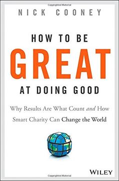 portada How to be Great at Doing Good: Why Results are What Count and how Smart Charity can Change the World (en Inglés)