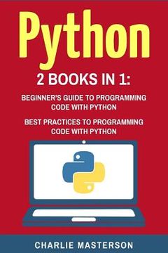 portada Python: 2 Books in 1: Beginner's Guide + Best Practices to Programming Code with Python (en Inglés)