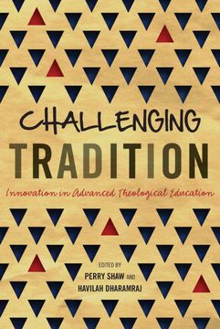 portada Challenging Tradition: Innovation in Advanced Theological Education (Icete Series) (en Inglés)