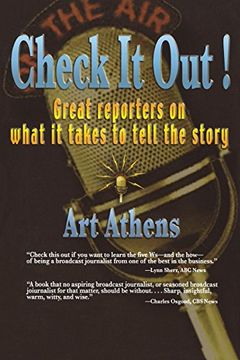 portada Check it Out! Great Reporters on What it Takes to Tell the Story: Great Reporters Talk About What it Takes to Tell the Story (Communications and Media Studies) (en Inglés)