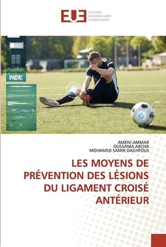 portada Les Moyens de Prévention Des Lésions Du Ligament Croisé Antérieur (en Francés)