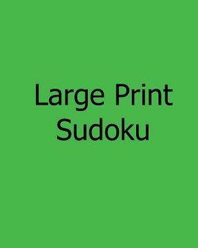 portada Large Print Sudoku: Moderate: Enjoyable, Large Grid Puzzles (in English)