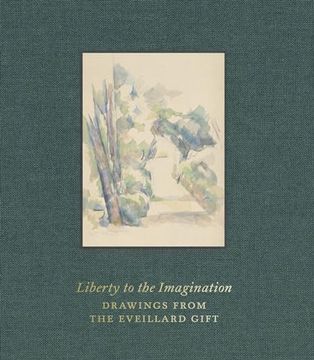 portada Liberty to the Imagination: Drawings from the Eveillard Gift (en Inglés)