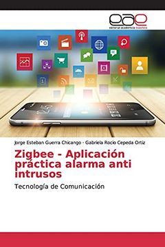portada Zigbee - Aplicación Práctica Alarma Anti Intrusos: Tecnología de Comunicación (in Spanish)