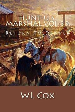 portada Hunt-U.S. Marshal Vol 39: Return To Denver (en Inglés)