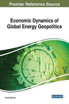 portada Economic Dynamics Of Global Energy Geopolitics (advances In Finance, Accounting, And Economics (afae))