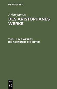 portada Des Aristophanes Werke, Theil 2, die Wespen. Die Acharner. Die Ritter (in German)