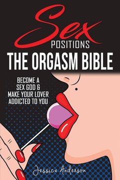 portada Sex Positions: Become a Sex God and Make Your Lover Addicted To You (en Inglés)