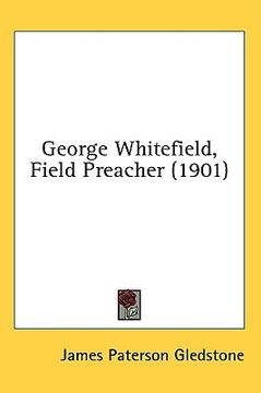 portada george whitefield, field preacher (1901) (in English)
