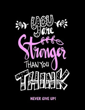 portada You are Stronger Than you Think: Never Give up: 17 (Inspirational Journals to Write in) (en Inglés)
