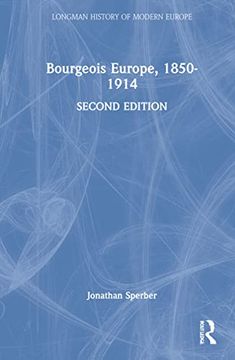 portada Bourgeois Europe, 1850-1914 (Longman History of Modern Europe) (en Inglés)