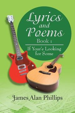portada Lyrics and Poems Book 1: If Your'e Looking for Some (in English)