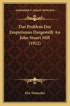 portada Das Problem Des Empirismus Dargestellt An John Stuart Mill (1922) (en Alemán)