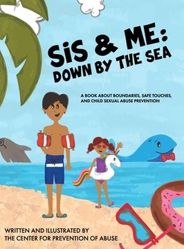 portada Sis & Me: Down by the Sea: A Book About Boundaries, Safe Touches, and Child Sexual Abuse Prevention (in English)