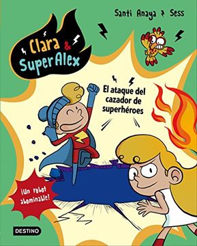 portada Clara & Superálex. El Ataque del Cazador de Superhéroes (Clara & Superalex) (in Spanish)
