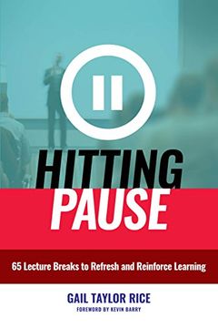 portada Hitting Pause: 65 Lecture Breaks to Refresh and Reinforce Learning