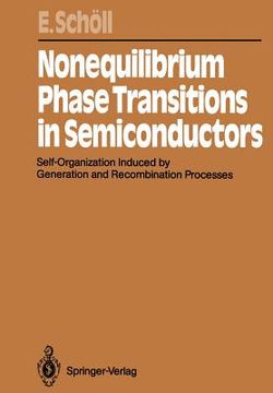 portada nonequilibrium phase transitions in semiconductors: self-organization induced by generation and recombination processes (en Inglés)