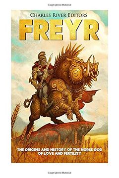 portada Freyr: The Origins and History of the Norse God of Love and Fertility