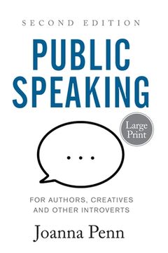portada Public Speaking for Authors, Creatives and Other Introverts Large Print: Second Edition (in English)