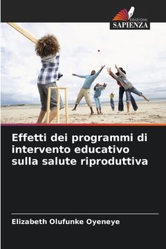 portada Effetti dei programmi di intervento educativo sulla salute riproduttiva (en Italiano)