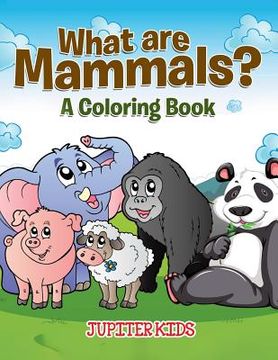 portada What are Mammals? (A Coloring Book) (en Inglés)