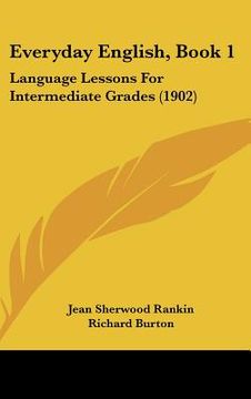 portada everyday english, book 1: language lessons for intermediate grades (1902) (en Inglés)