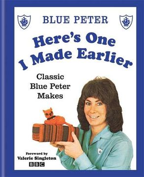 portada Here's one i Made Earlier: Classic Blue Peter Makes (in English)