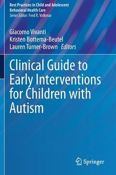 portada Clinical Guide to Early Interventions for Children with Autism (en Inglés)