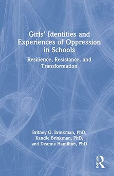 portada Girls’ Identities and Experiences of Oppression in Schools: Resilience, Resistance, and Transformation 