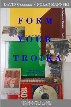 portada Form Your Troika: Ten Lessons for Life / Ten Steps to Death (en Inglés)
