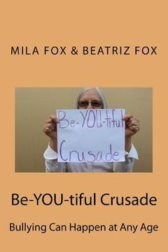 portada Be-YOU-tiful Crusade: Bullying Can Happen at Any Age (in English)