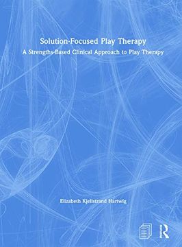 portada Solution-Focused Play Therapy: A Strengths-Based Clinical Approach to Play Therapy (en Inglés)