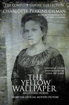 portada The Yellow Wallpaper and other stories: The Complete Gothic Collection (en Inglés)