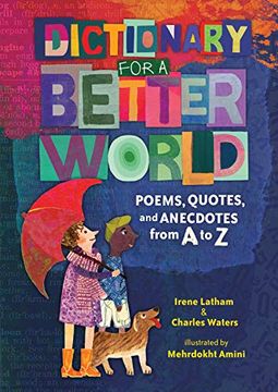 portada Dictionary for a Better World: Poems, Quotes, and Anecdotes from A to Z (en Inglés)