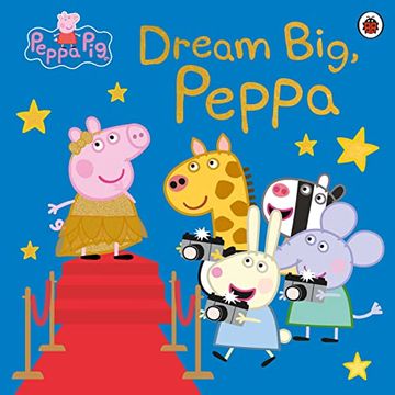 portada Peppa Pig: Dream Big, Peppa! (en Inglés)