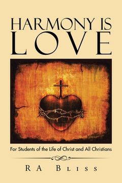 portada Harmony Is Love: For Students of the Life of Christ and All Christians (in English)